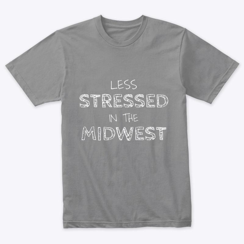 LESS STRESSED IN THE MIDWEST