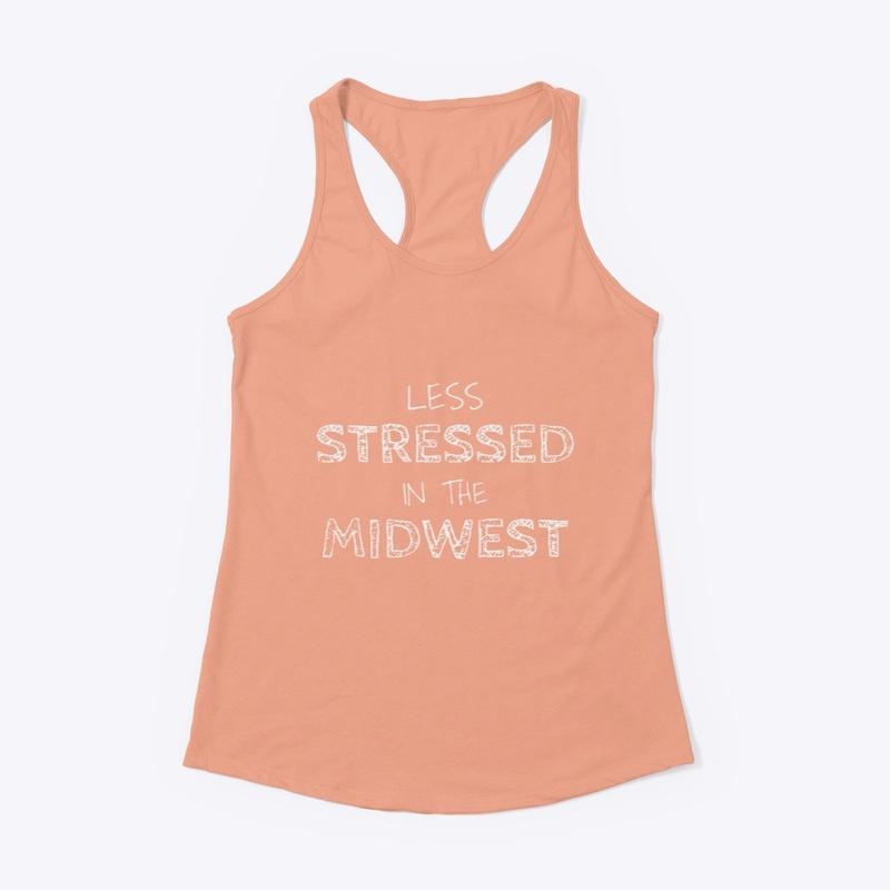 LESS STRESSED IN THE MIDWEST